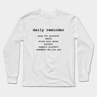 Daily reminder Long Sleeve T-Shirt